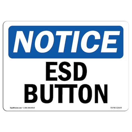 Signmission OSHA Notice Sign, ESD Button, 14in X 10in Decal, 10" W, 14" L, Landscape, ESD Button Sign OS-NS-D-1014-L-12164